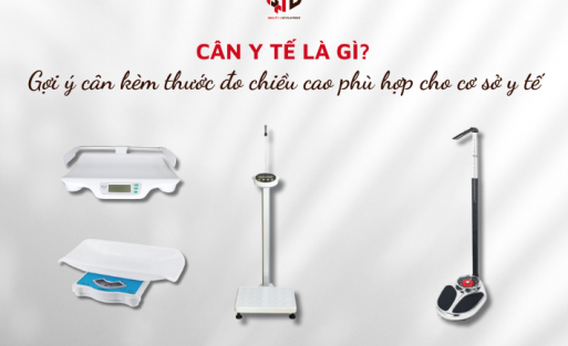Cân y tế là gì? Gợi ý cân kèm thước đo chiều cao phù hợp cho cơ sở y tế