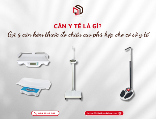 Cân y tế là gì? Gợi ý cân kèm thước đo chiều cao phù hợp cho cơ sở y tế